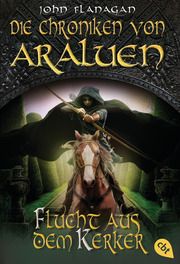 Die Chroniken von Araluen - Flucht aus dem Kerker Flanagan, John 9783570315347