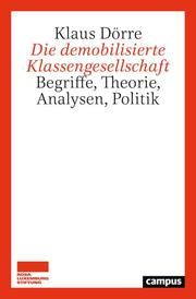 Die demobilisierte Klassengesellschaft Dörre, Klaus 9783593513584