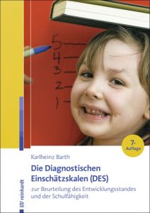 Die Diagnostischen Einschätzskalen (DES) zur Beurteilung des Entwicklungsstandes und der Schulfähigkeit Barth, Karlheinz 9783497026210