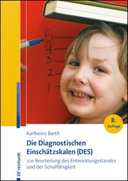 Die Diagnostischen Einschätzskalen (DES) zur Beurteilung des Entwicklungsstandes und der Schulfähigkeit Barth, Karlheinz 9783497031382