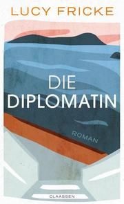 Die Diplomatin Fricke, Lucy 9783546100052