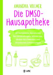 Die DMSO-Hausapotheke Vollmer, Amandha 9783867312424