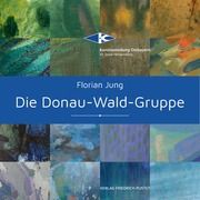 Die Donau-Wald-Gruppe Jung, Florian 9783791733517