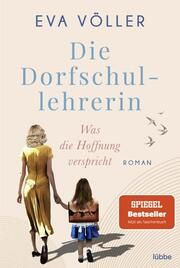 Die Dorfschullehrerin - Was die Hoffnung verspricht Völler, Eva 9783404189458