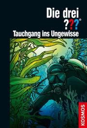 Die drei ??? - Tauchgang ins Ungewisse Erlhoff, Kari 9783440154922