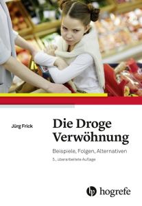 Die Droge Verwöhnung Frick, Jürg (Prof. Dr.) 9783456857466