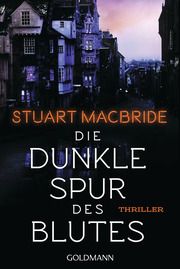 Die dunkle Spur des Blutes MacBride, Stuart 9783442492992