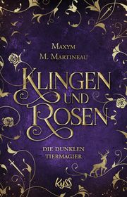 Die dunklen Tiermagier - Klingen und Rosen Martineau, Maxym M 9783499014529