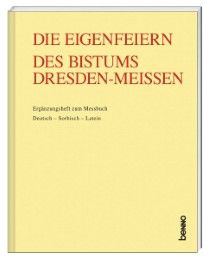 Die Eigenfeiern des Bistums Dresden-Meißen Bistum Dresden-Meißen 9783746247472