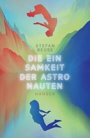 Die Einsamkeit der Astronauten Beuse, Stefan 9783446275928