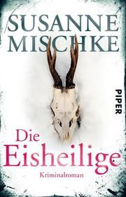 Die Eisheilige Mischke, Susanne 9783492502726