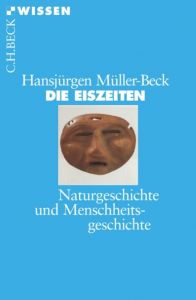 Die Eiszeiten Müller-Beck, Hansjürgen 9783406508639