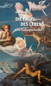 Die Engel des Lebens Wolff, Uwe 9783942605281