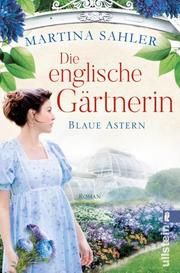 Die englische Gärtnerin - Blaue Astern Sahler, Martina 9783548060712