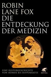 Die Entdeckung der Medizin Lane Fox, Robin 9783608964790