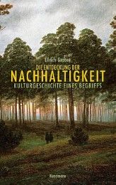 Die Entdeckung der Nachhaltigkeit Grober, Ulrich 9783888978241