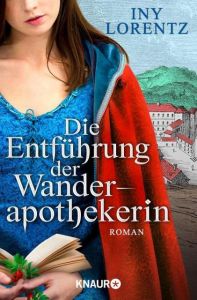 Die Entführung der Wanderapothekerin Lorentz, Iny 9783426522844