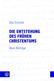 Die Entstehung des frühen Christentums Schnelle, Udo 9783374075126