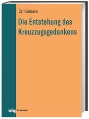 Die Entstehung des Kreuzzugsgedankens Erdmann, Carl 9783534276127