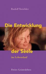 Die Entwicklung der Seele im Lebenslauf Treichler, Rudolf 9783772526107