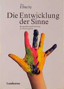 Die Entwicklung der Sinne Ellneby, Ylva/Hilgers, Barbro von 9783784109367