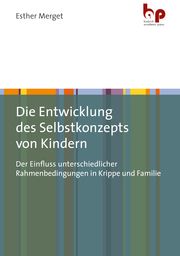 Die Entwicklung des Selbstkonzepts von Kindern Merget, Esther 9783966650601