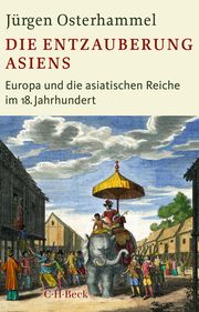 Die Entzauberung Asiens Osterhammel, Jürgen 9783406811272