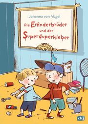 Die Erfinderbrüder und der Superduperkleber Vogel, Johanna von 9783570177778