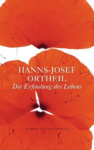 Die Erfindung des Lebens Ortheil, Hanns-Josef 9783630872964