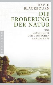 Die Eroberung der Natur Blackbourn, David 9783570550632