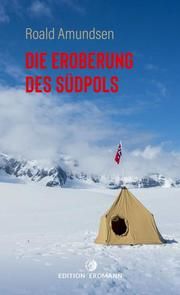 Die Eroberung des Südpols Amundsen, Roald 9783737400688