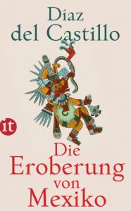 Die Eroberung von Mexiko Díaz del Castillo, Bernal 9783458362524