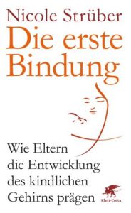 Die erste Bindung Strüber, Nicole 9783608980585