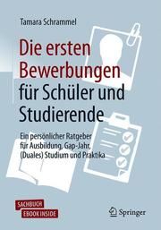 Die ersten Bewerbungen für Schüler und Studierende Schrammel, Tamara 9783658262143