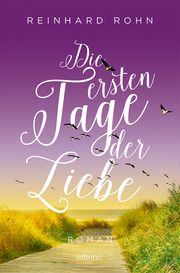 Die ersten Tage der Liebe Rohn, Reinhard 9783740818845