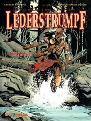 Die Erzählungen von Lederstrumpf 1 Cooper, James Fenimore/Ramaioli, Georges 9783968040547