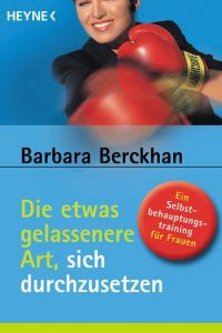 Die etwas gelassenere Art, sich durchzusetzen Berckhan, Barbara 9783453864122