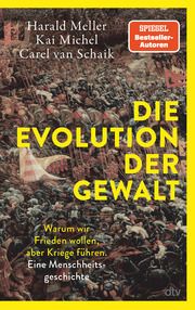 Die Evolution der Gewalt Meller, Harald/Michel, Kai/van Schaik, Carel 9783423284387