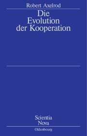 Die Evolution der Kooperation Axelrod, Robert 9783486591729