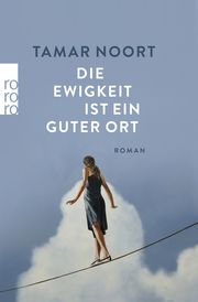 Die Ewigkeit ist ein guter Ort Noort, Tamar 9783499007934