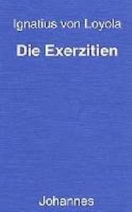 Die Exerzitien Loyola, Ignatius von 9783894110284