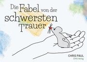 Die Fabel von der schwersten Trauer Paul, Chris 9783910552074