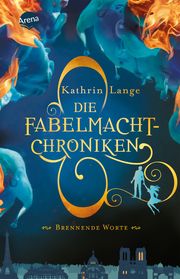 Die Fabelmacht-Chroniken - Brennende Worte Lange, Kathrin 9783401511511