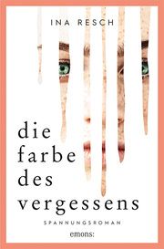 Die Farbe des Vergessens Resch, Ina 9783740811457