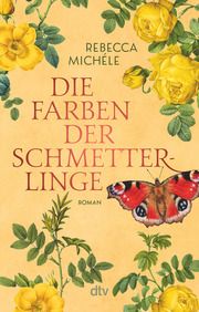 Die Farben der Schmetterlinge Michéle, Rebecca 9783423220767