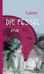 Die Fessel Colette, Sidonie-Gabrielle Claudine 9783869152875