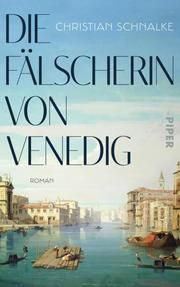 Die Fälscherin von Venedig Schnalke, Christian 9783492059527