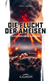 Die Flucht der Ameisen Schreiber, Ulrich C 9783986000271