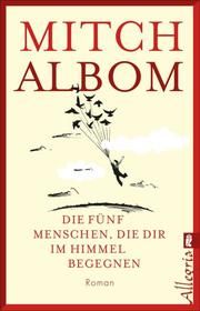 Die fünf Menschen, die dir im Himmel begegnen Albom, Mitch 9783548061481