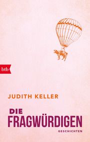 Die Fragwürdigen Keller, Judith 9783442773770